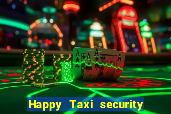 Happy Taxi security password road 96 happy