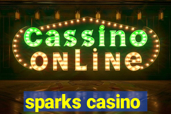 sparks casino