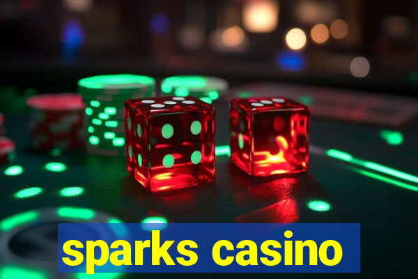 sparks casino