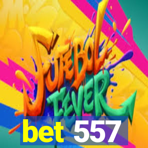 bet 557