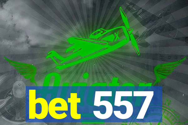 bet 557