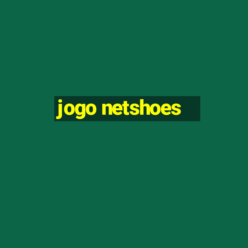 jogo netshoes