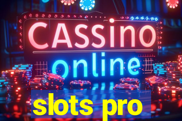 slots pro