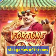 slot games of thrones