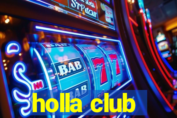 holla club