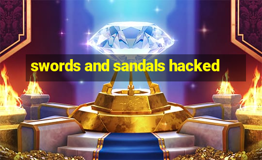 swords and sandals hacked