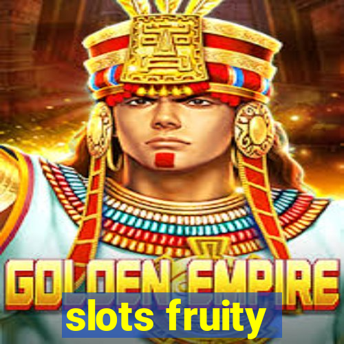 slots fruity