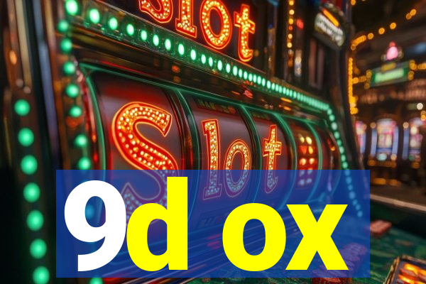 9d ox