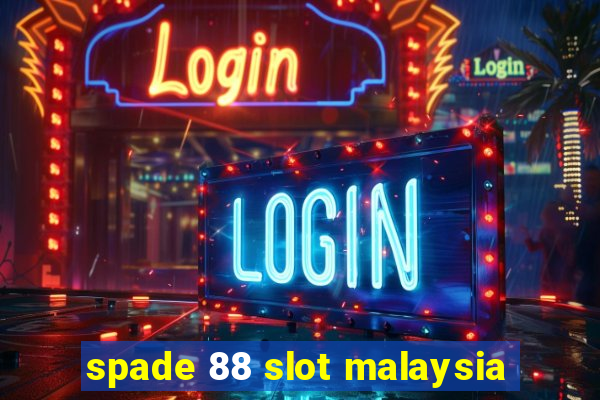 spade 88 slot malaysia