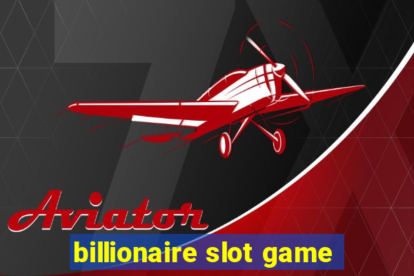 billionaire slot game