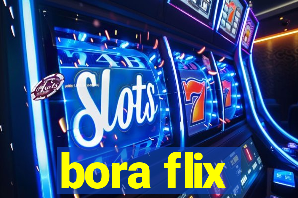 bora flix