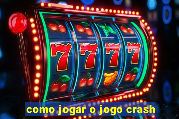 como jogar o jogo crash