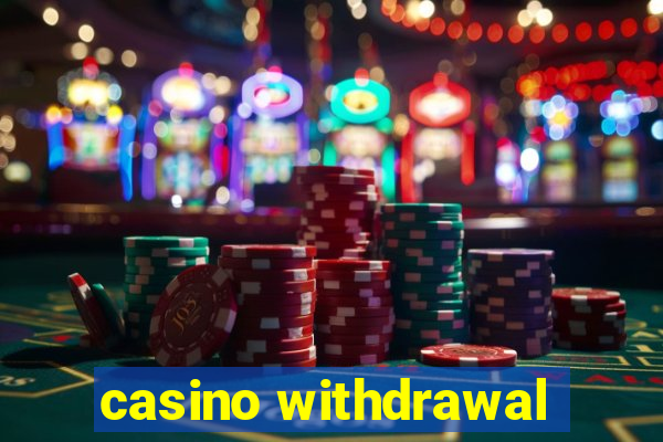 casino withdrawal