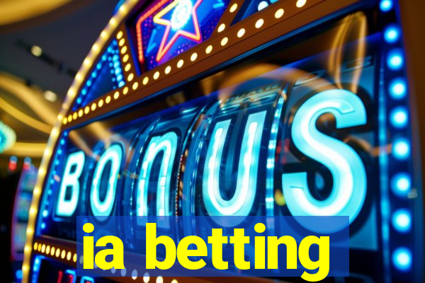 ia betting