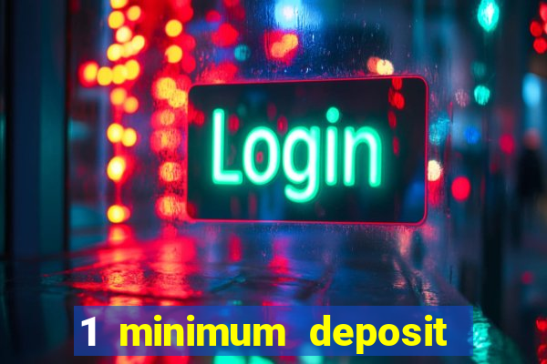 1 minimum deposit casino nz