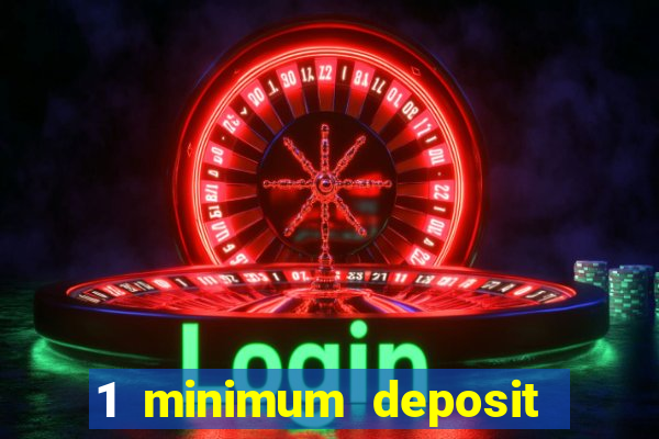 1 minimum deposit casino nz