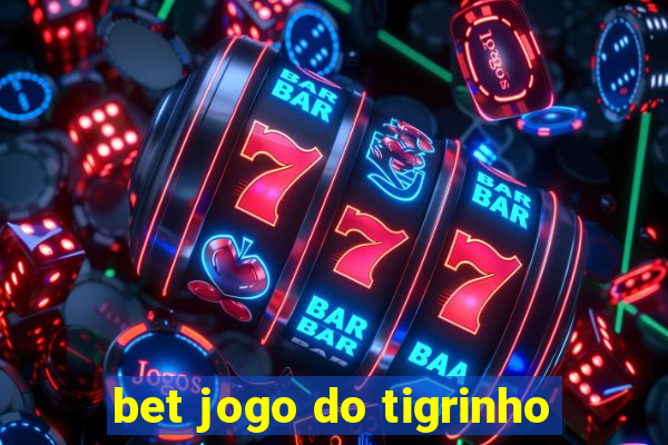 bet jogo do tigrinho