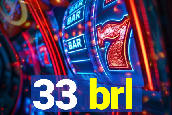 33 brl