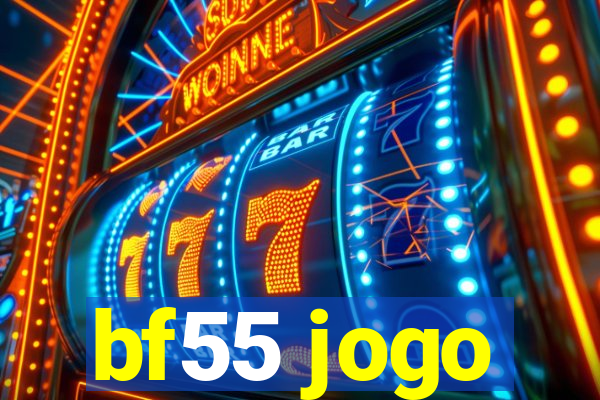 bf55 jogo