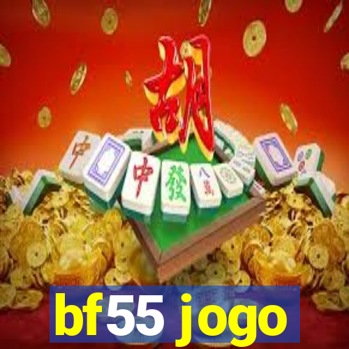 bf55 jogo