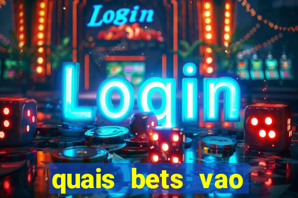 quais bets vao sair do ar