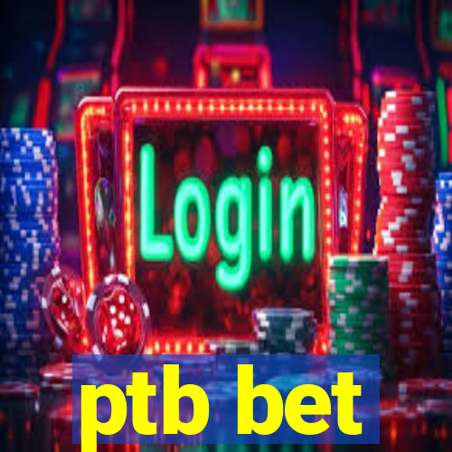 ptb bet