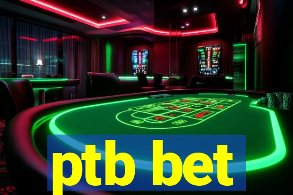 ptb bet