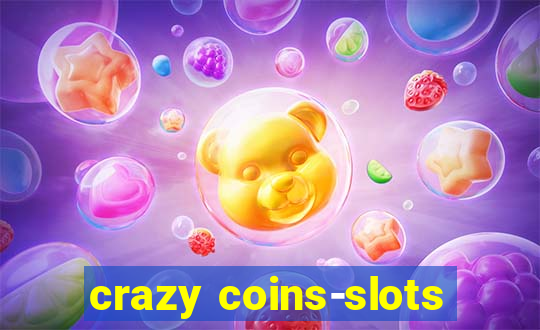 crazy coins-slots