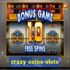 crazy coins-slots