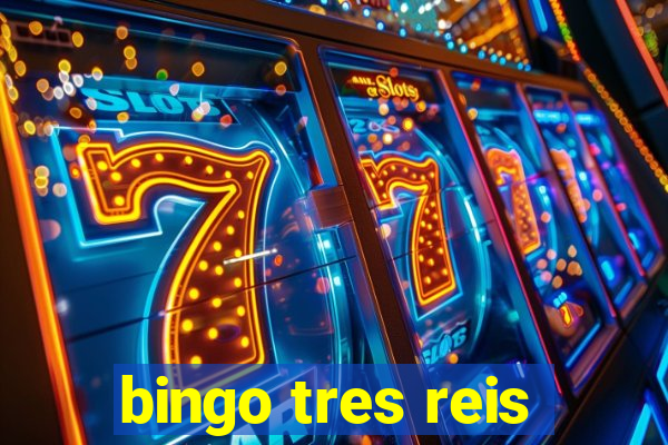 bingo tres reis