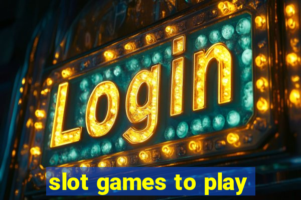 slot games to play