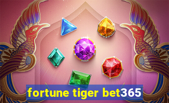 fortune tiger bet365