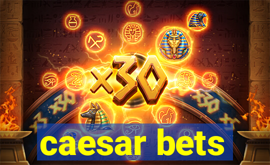 caesar bets