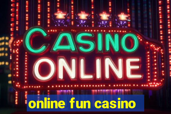 online fun casino