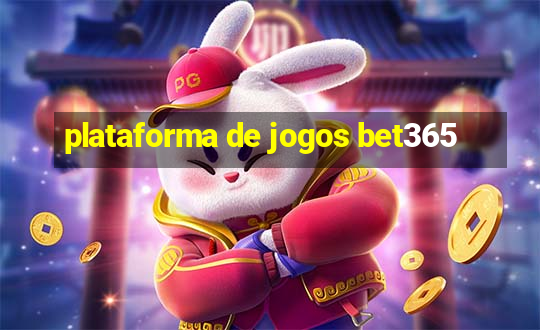 plataforma de jogos bet365