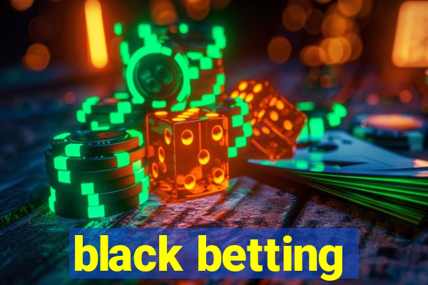 black betting