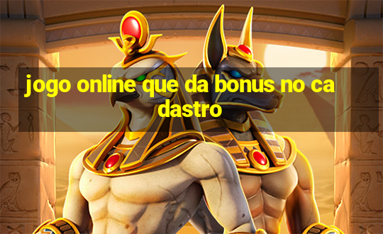 jogo online que da bonus no cadastro