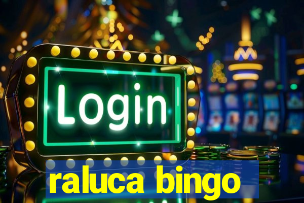 raluca bingo