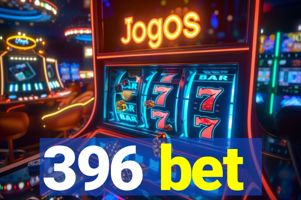 396 bet