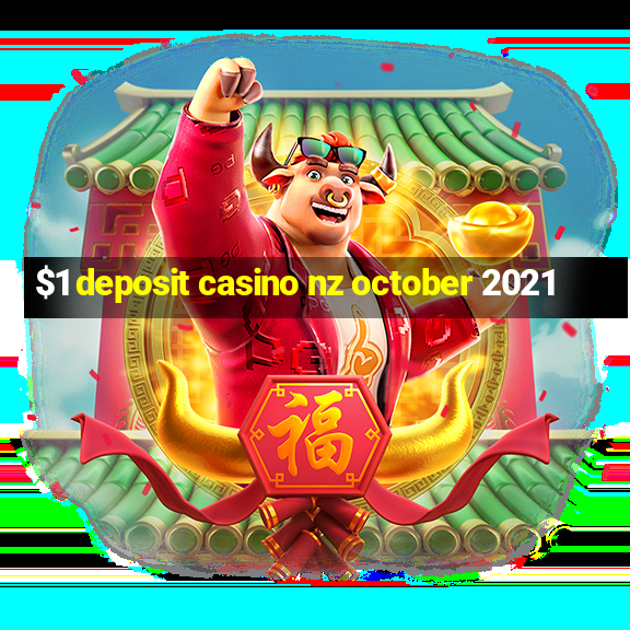 $1 deposit casino nz october 2021