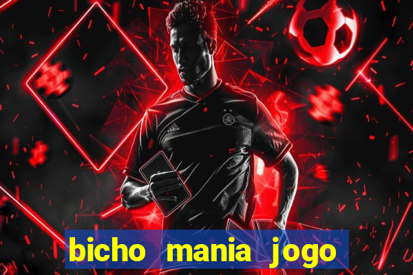 bicho mania jogo do bicho