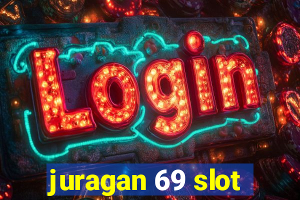 juragan 69 slot