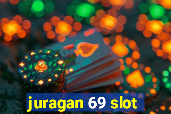 juragan 69 slot