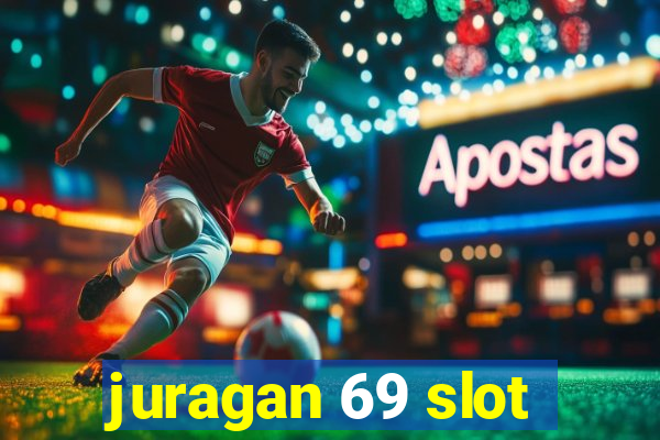 juragan 69 slot