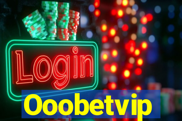 Ooobetvip