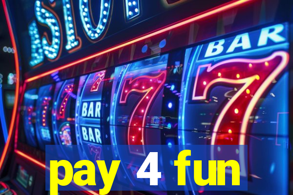 pay 4 fun