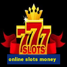 online slots money