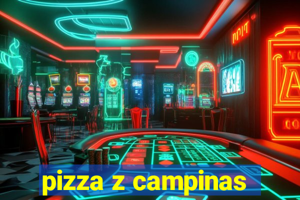 pizza z campinas