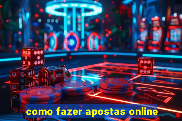 como fazer apostas online