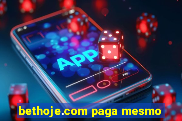 bethoje.com paga mesmo